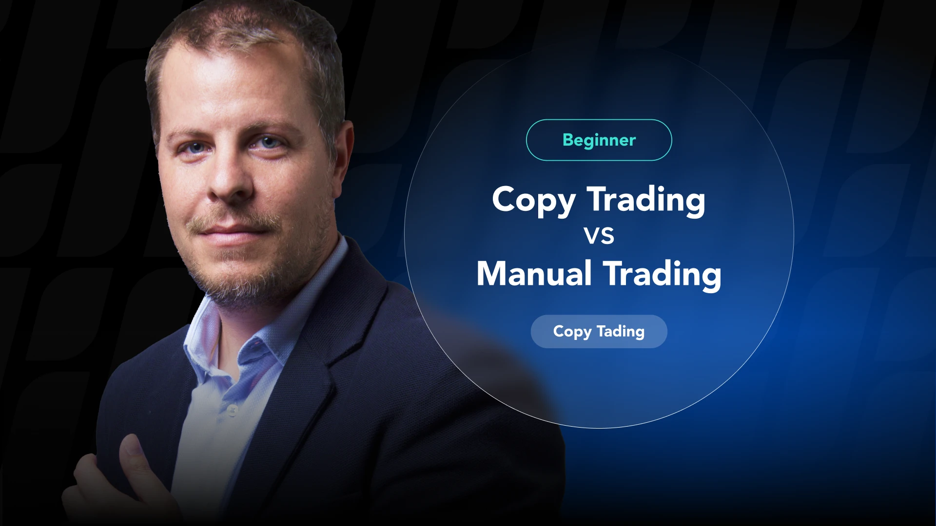 Copy Trading vs Manual Trading: Which Fits You?