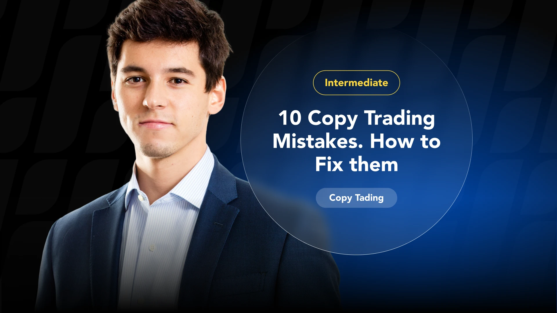 A professional trader featured in an intermediate guide on how to avoid the 10 most common copy trading mistakes — from chasing short-term returns to ignoring drawdown — and learn how to avoid each one