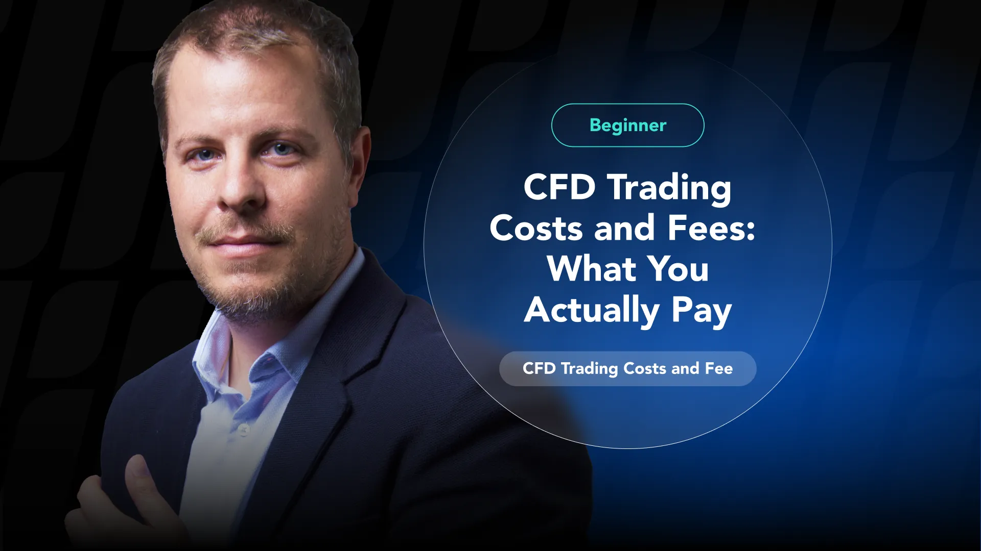 Financial Professional Expert sharing what to look out for in CFD trading cost and fees